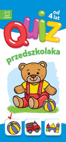 Quiz przedszkolaka z misiem od 4 lat - Anna Podgórska