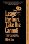 Leave the Gun, Take the Cannoli The Epic Story of the Making of The Mark Seal