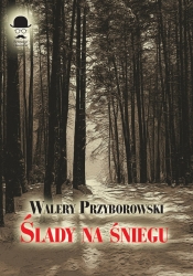 Ślady na śniegu - Walery Przyborowski