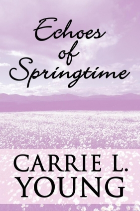 Echoes of Springtime - Young Carrie L.