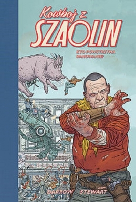 Kowboj z Szaolin 3 Kto powstrzyma panowanie? - Geof Darrow