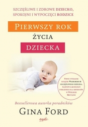 Pierwszy rok życia dziecka. - Gina Ford