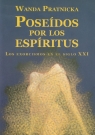 Poseidos por los espiritus. Los exorcismos en el siglo XXI Pratnicka Wanda