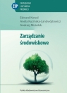 Zarządzanie środowiskowe Kowal Edward, Kucińska-Landwójtowicz Aneta, Misiołek Andrzej
