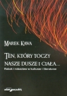 Ten, który toczy nasze dusze i ciała... Robak i robactwo w kulturze i Marek Kawa