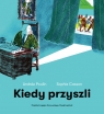  Kiedy przyszli