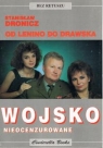 Wojsko nieocenzurowane. Od lenino do Drawska Stanisław Dronicz