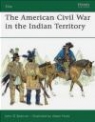 American Civil War in the Indian Territory (E.#140) John D. Spencer, J Spencer