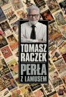 Perła z lamusem Tomasz Raczek