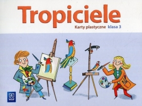 Tropiciele kl 3 Karty plastyczne *D