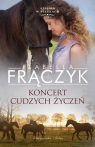 Koncert cudzych życzeń Izabella Frączyk