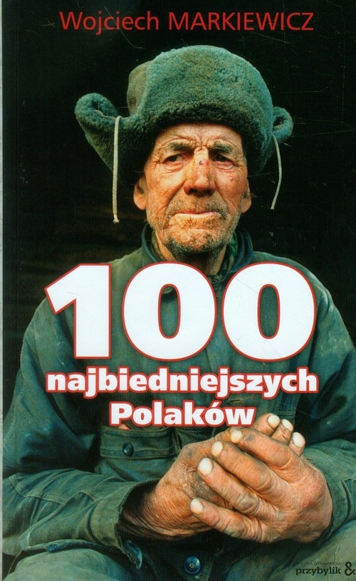 100 najbiedniejszych Polaków Markiewicz Wojciech