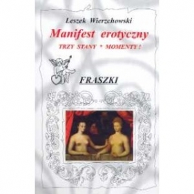 Manifest erotyczny. Trzy stany. Momenty! - Leszek Wierzchowski