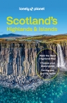 Scotland's Highlands & Islands. Lonely Planet Joseph Reaney, Kay Gillespie, Neil Wilson