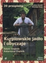 Kurpiowskie jadło i obyczaje Adam Chętnik, Katarzyna Chętnik