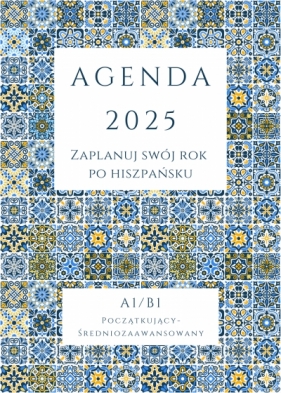 AGENDA 2025 - Zaplanuj swój rok po hiszpańsku, A1-B1 - Joanna Masłowska