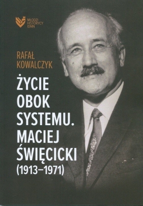 Życie obok systemu Maciej Święcicki - Kowalczyk Rafał
