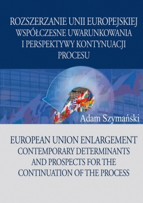 Rozszerzanie Unii Europejskiej - Szymański Adam