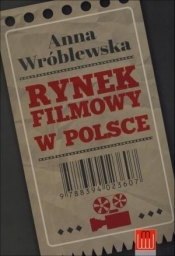 Rynek filmowy w Polsce - Wróblewska Anna