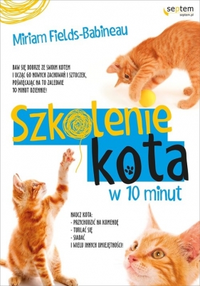 Szkolenie kota w 10 minut - Fields-Babineau Miriam