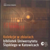 Kolekcje w zbiorach bibliotek Uniwer. Śląskiego - Bogumiła Warząchow, Dariusz Pawelec, Maria Kycler