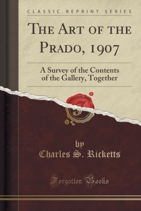 The Art of the Prado, 1907 - Ricketts Charles S.