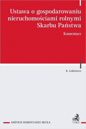 Ustawa o gospodarowaniu nieruchomościami rolnymi Skarbu Państwa Komentarz - Katarzyna Leśkiewicz