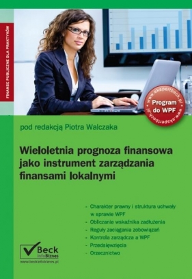 Wieloletnia prognoza finansowa jako instrument zarządzania finansami lokalnymi + CD - <br />
