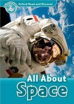 Oxford Read and Discover 6: All About Space - Alex Raynham