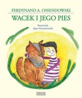 Wacek i jego pies - Antoni Ferdynand Ossendowski