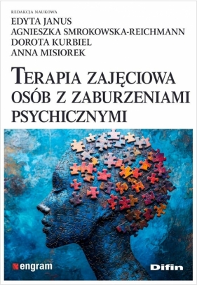 Terapia zajęciowa osób z zaburzeniami psychicznymi - Opracowanie zbiorowe