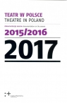 Teatr w Polsce 2017 Opracowanie zbiorowe