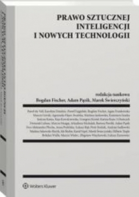 Prawo sztucznej inteligencji i nowych technologii - Bogdan Fischer, Adam Pązik, Marek Świerczyński