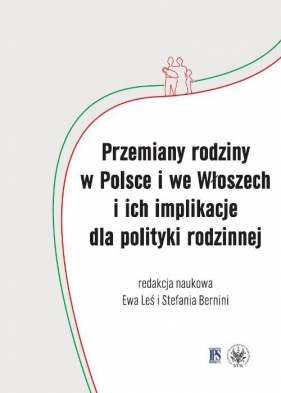Przemiany rodziny w Polsce i we Włoszech i ich implikacje dla polityki rodzinnej