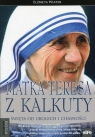 Matka Teresa z Kalkuty Święta od ubogich i ciemności Wiater Elżbieta