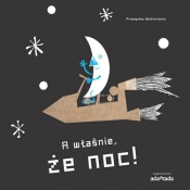 A właśnie że dzień A właśnie że noc (Uszkodzona okładka) - Przemysław Wechterowicz