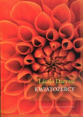 Kwiatożercy - Darvasi Laszlo<br />