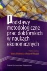 Podstawy metodologiczne prac doktorskich w naukach ekonomicznych