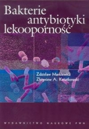 Bakterie antybiotyki lekooporność - Markiewicz Zdzisław, Kwiatkowski Zbigniew A.