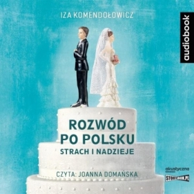 Rozwód po polsku. Strach i nadzieje audiobook - Iza Komendołowicz