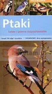 Ptaki - łatwe i pewne rozpoznawanie. Przewodnik - Opracowanie zbiorowe