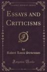 Essays and Criticisms (Classic Reprint) Stevenson Robert Louis