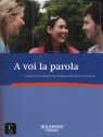 A voi la parola Corso di conversazione d'italiano A1/A2 + CD Linda Barlassina, Roberta Bessolo-Zimmermann, Antonella Ferraris-Engel