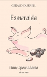 Esmeralda i inne opowiadania Gerald Durrell