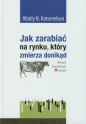 Jak zarabiać na rynku który zmierza donikąd - Vitaliy N. Katsenelson