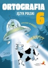 Język polski 6. Ortografia. Zasady i ćwiczenia