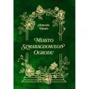 Miasto szmaragdowego ogrodu - Adriana Drozd