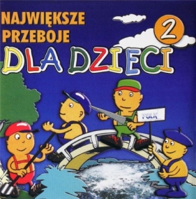 Największe przeboje dla dzieci vol.2 - Opracowanie zbiorowe