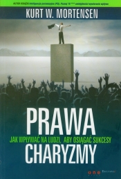 Prawa charyzmy Jak wpływać na ludzi, aby osiągnąć sukcesy