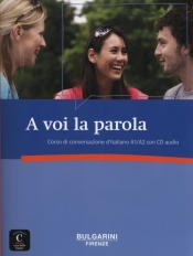 A voi la parola Corso di conversazione d'italiano A1/A2 + CD